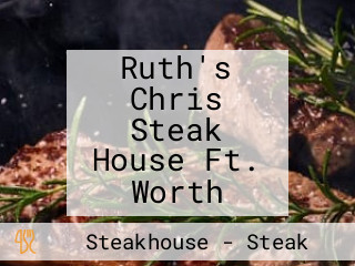 Ruth's Chris Steak House Ft. Worth