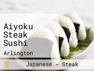 Aiyoku Steak Sushi