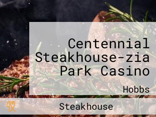 Centennial Steakhouse-zia Park Casino