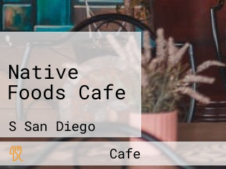 Native Foods Cafe