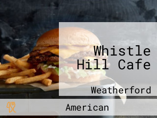 Whistle Hill Cafe