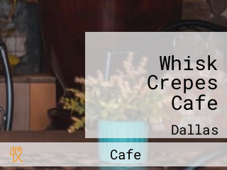 Whisk Crepes Cafe