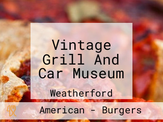 Vintage Grill And Car Museum