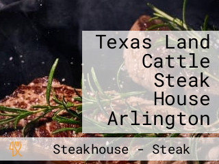 Texas Land Cattle Steak House Arlington