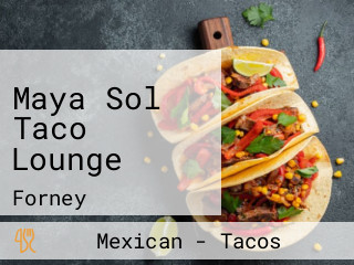 Maya Sol Taco Lounge