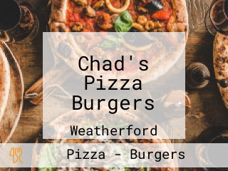 Chad's Pizza Burgers