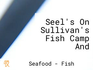 Seel's On Sullivan's Fish Camp And