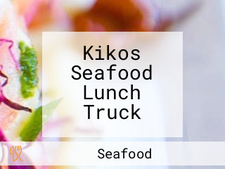 Kikos Seafood Lunch Truck