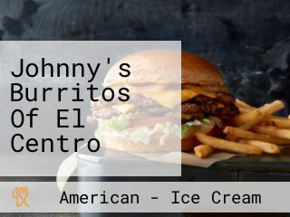 Johnny's Burritos Of El Centro