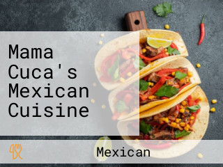 Mama Cuca's Mexican Cuisine