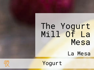 The Yogurt Mill Of La Mesa