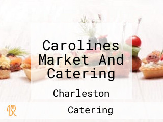 Carolines Market And Catering