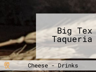 Big Tex Taqueria