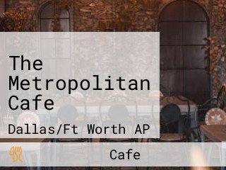 The Metropolitan Cafe