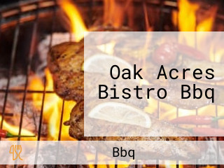 Oak Acres Bistro Bbq