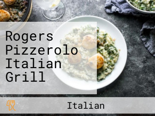 Rogers Pizzerolo Italian Grill