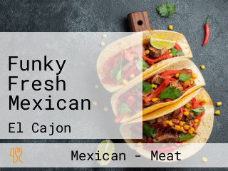 Funky Fresh Mexican