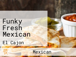 Funky Fresh Mexican