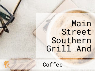 Main Street Southern Grill And Coffee Shop