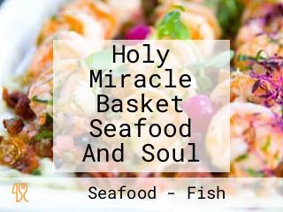 Holy Miracle Basket Seafood And Soul