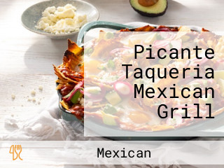 Picante Taqueria Mexican Grill