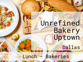 Unrefined Bakery Uptown