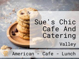 Sue's Chic Cafe And Catering