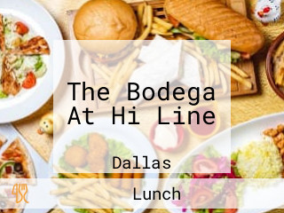 The Bodega At Hi Line