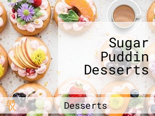 Sugar Puddin Desserts