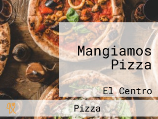 Mangiamos Pizza