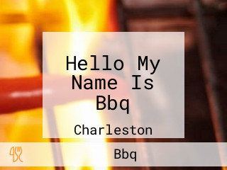 Hello My Name Is Bbq