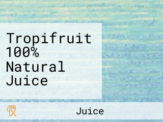 Tropifruit 100% Natural Juice