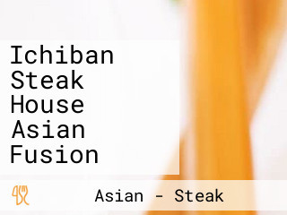 Ichiban Steak House Asian Fusion