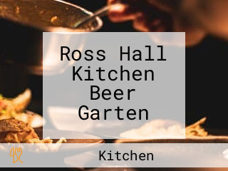 Ross Hall Kitchen Beer Garten