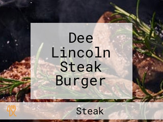 Dee Lincoln Steak Burger