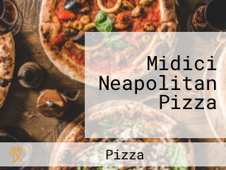 Midici Neapolitan Pizza