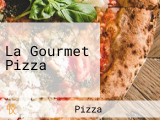 La Gourmet Pizza