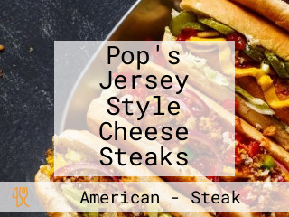 Pop's Jersey Style Cheese Steaks