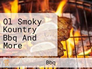 Ol Smoky Kountry Bbq And More