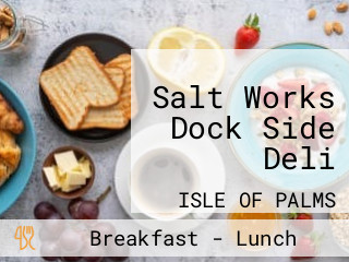 Salt Works Dock Side Deli