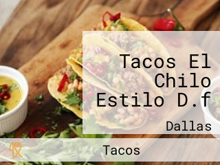 Tacos El Chilo Estilo D.f