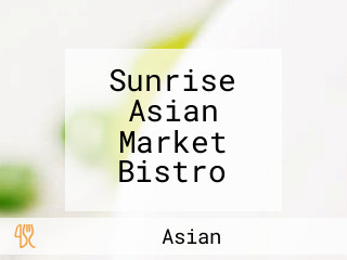 Sunrise Asian Market Bistro