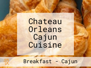 Chateau Orleans Cajun Cuisine