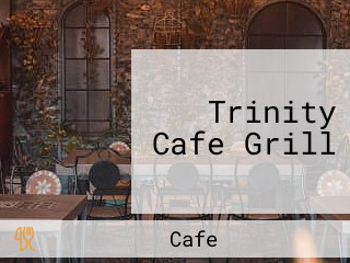 Trinity Cafe Grill