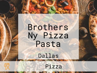 Brothers Ny Pizza Pasta