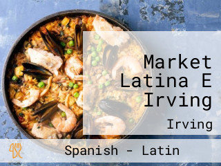 Market Latina E Irving