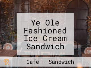 Ye Ole Fashioned Ice Cream Sandwich Cafe Mt. Pleasant