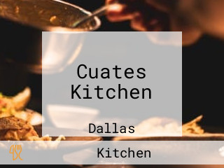 Cuates Kitchen