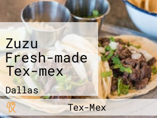 Zuzu Fresh-made Tex-mex