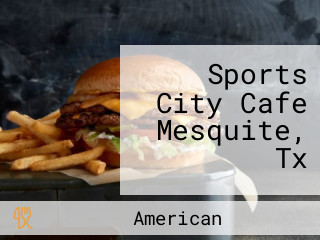 Sports City Cafe Mesquite, Tx